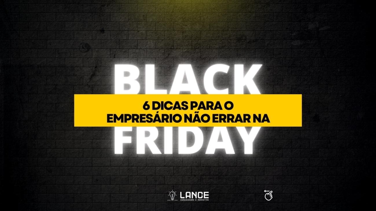 DICAS PARA  NÃO ERRAR  NA BLACK FRIDAY